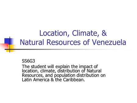 Location, Climate, & Natural Resources of Venezuela