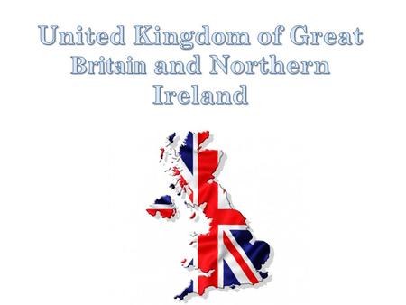 Geographical facts - location  north-west part of Europe  half size of France  neighbours: the Republic of Ireland, (France, Belgium, the Netherlands)