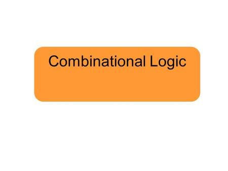 Combinational Circuits