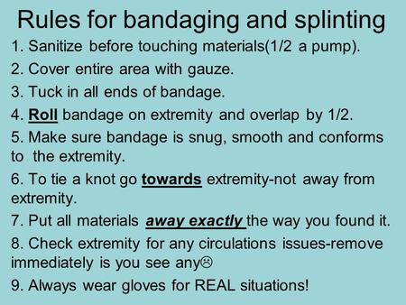 Rules for bandaging and splinting