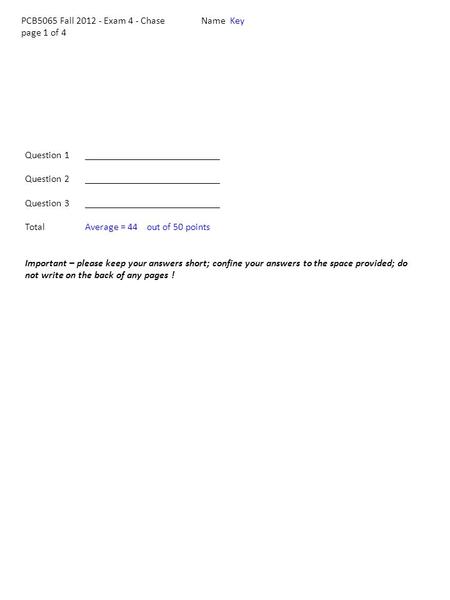 Question 1___________________________ Question 2___________________________ Question 3 ___________________________ TotalAverage = 44 out of 50 points Important.