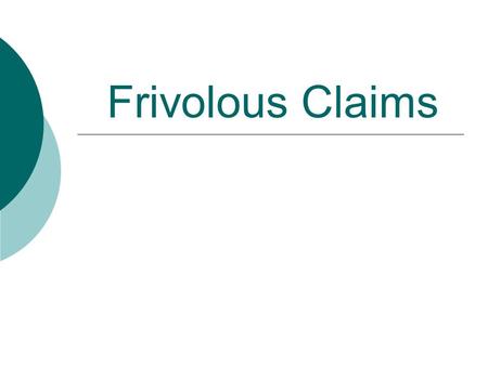 Frivolous Claims. Introduction  PL 109-461 (12/22/06) allows attorneys to represent veterans before VA for a fee after NOD is filed.  VA required to.