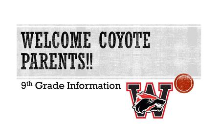 9 th Grade Information.  Debbie Dipprey, Principal  Greg Darden, Associate Principal  Amy Rogers, Assistant Principal  Kim Stutz, Assistant Principal.