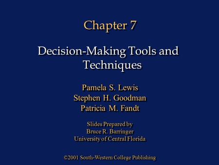 Chapter 7 ©2001 South-Western College Publishing Pamela S. Lewis Stephen H. Goodman Patricia M. Fandt Slides Prepared by Bruce R. Barringer University.