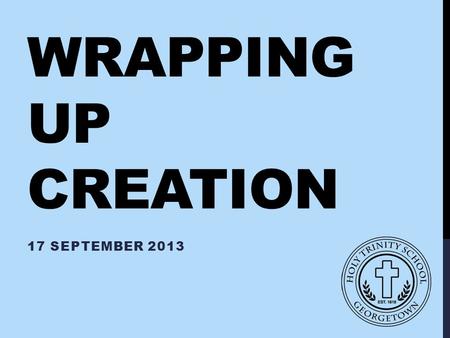 WRAPPING UP CREATION 17 SEPTEMBER 2013. OUR PRAYER St. Robert Bellarmine, S.J. (1542-162) O God, who adorned the Bishop Saint Robert Bellarmine with wonderful.