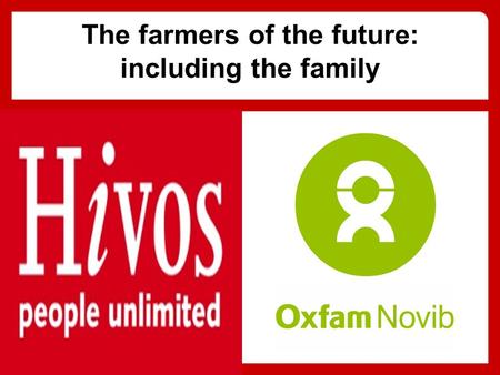 The farmers of the future: including the family.