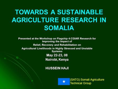 TOWARDS A SUSTAINABLE AGRICULTURE RESEARCH IN SOMALIA