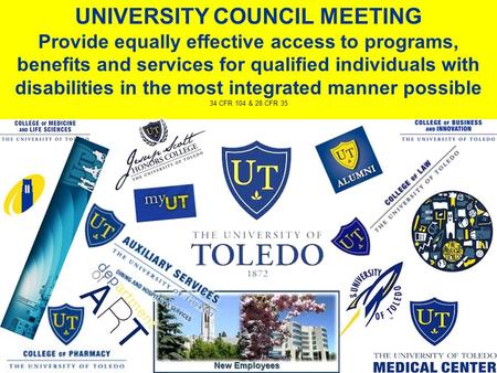 UNIVERSITY COUNCIL MEETING Provide equally effective access to programs, benefits and services for qualified individuals with disabilities in the most.