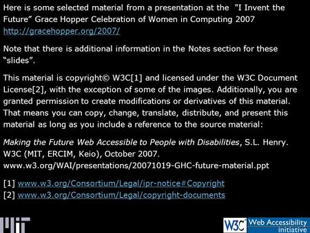 Here is some selected material from a presentation at the I Invent the Future” Grace Hopper Celebration of Women in Computing 2007