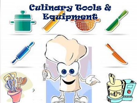 Culinary Tools & Equipment