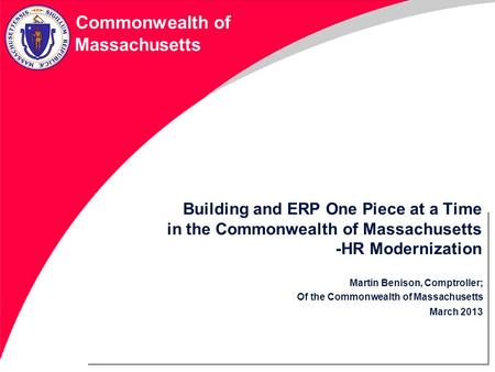 Commonwealth of Massachusetts Martin Benison, Comptroller; Of the Commonwealth of Massachusetts March 2013 Martin Benison, Comptroller; Of the Commonwealth.