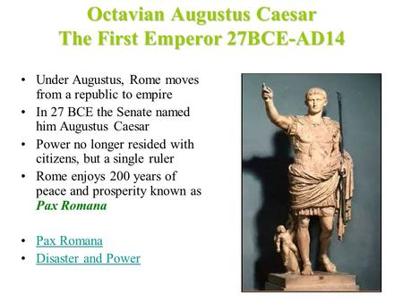 Octavian Augustus Caesar The First Emperor 27BCE-AD14