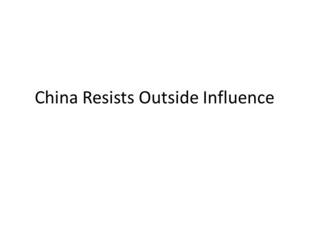 China Resists Outside Influence