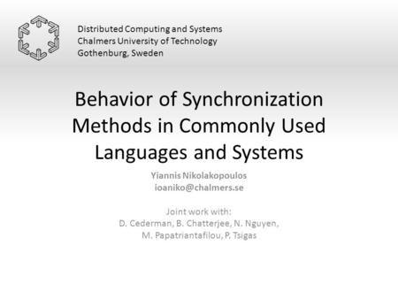 Behavior of Synchronization Methods in Commonly Used Languages and Systems Yiannis Nikolakopoulos Joint work with: D. Cederman, B.