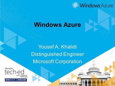 Windows Azure Yousef A. Khalidi Distinguished Engineer Microsoft Corporation.