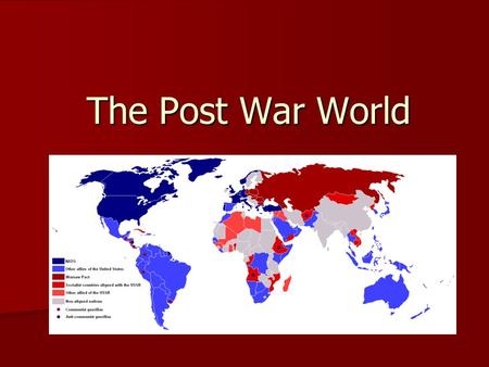 The Post War World. China Imperial Govt. over thown by Kuomingtang (Chinese Nationalist Party) led by Sun Yat Sen & Jiang Jieshi Imperial Govt. over thown.