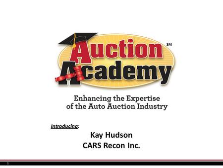 1 Introducing Introducing: Kay Hudson CARS Recon Inc.