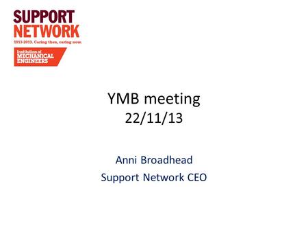 YMB meeting 22/11/13 Anni Broadhead Support Network CEO.