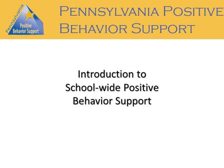 Introduction to School-wide Positive Behavior Support.