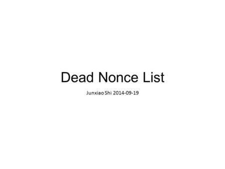 Dead Nonce List Junxiao Shi 2014-09-19. Bug 1953: persistent loop with short InterestLifetime A B C Interest Nonce=204 lifetime=150 delay=100 delay=20.