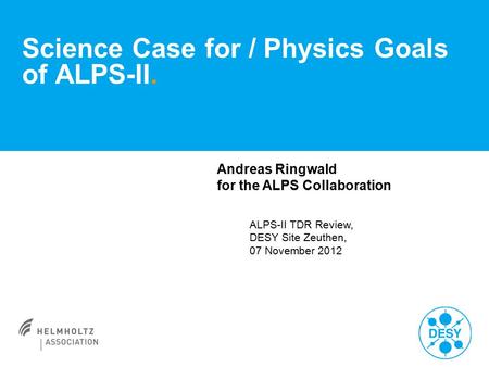 Science Case for / Physics Goals of ALPS-II.