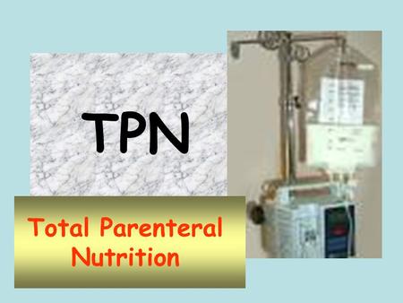 Total Parenteral Nutrition