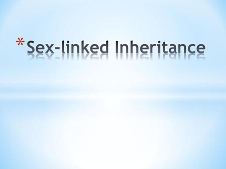 -Sex chromosomes determine gender XX: femaleXY: male -In humans the X chromosome is much larger than the Y chromosome and contains thousands of more genes.