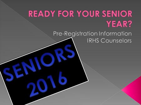  Credit check to determine progress toward graduation  Updates to Course Request process  Receive Course Request materials  Prepare to complete.