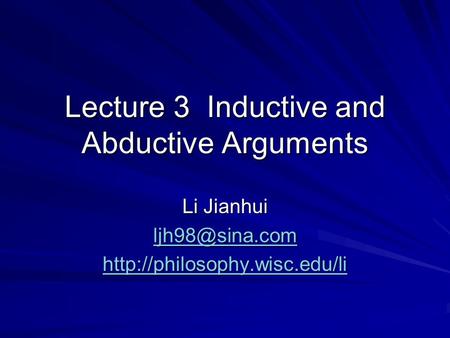 Lecture 3 Inductive and Abductive Arguments Li Jianhui