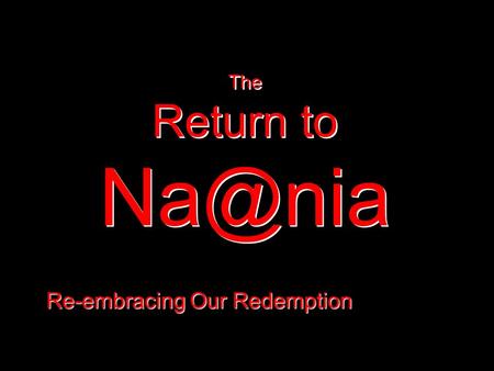 The Return to Re-embracing Our Redemption.