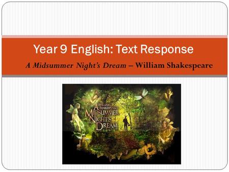 A Midsummer Night’s Dream – William Shakespeare Year 9 English: Text Response.