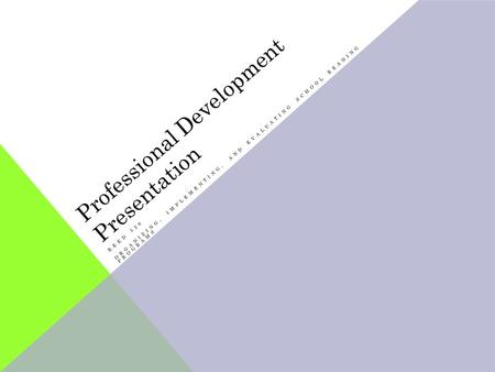 Professional Development Presentation REED 526 ORGANIZING, IMPLEMENTING, AND EVALUATING SCHOOL READING PROGRAMS.