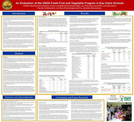 An Evaluation of the USDA Fresh Fruit and Vegetable Program in Eau Claire Schools William Hendricks (Economics), Amber Jamelske (Psychology), Beth Lutz.