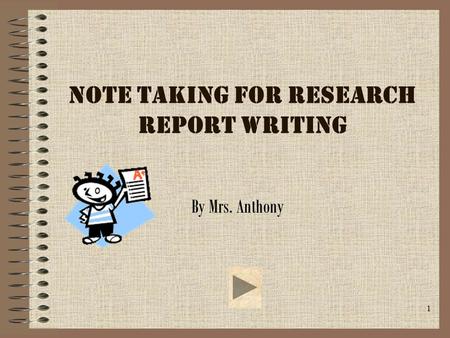 1 Note Taking For Research Report Writing By Mrs. Anthony.