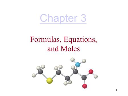 Formulas, Equations, and Moles