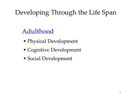 Developing Through the Life Span