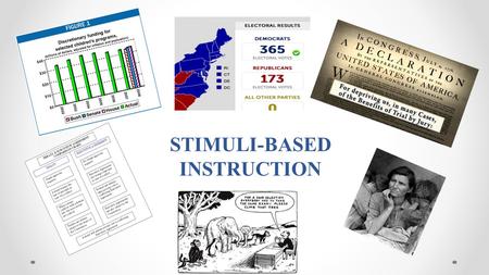 STIMULI-BASED INSTRUCTION. Guiding Questions What instructional strategies can be utilized to analyze stimuli, such as political cartoons? How can these.