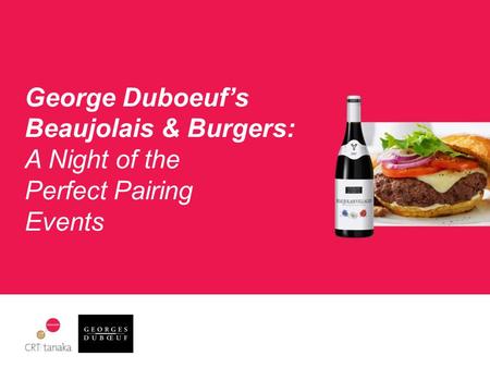 George Duboeuf’s Beaujolais & Burgers: A Night of the Perfect Pairing Events.