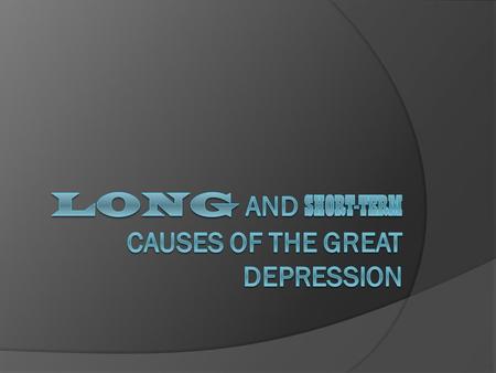 What was the Great Depression?  The worst economic crisis of the century  Lasted for ten terrible years.  In 1929, the stock market collapsed, businesses.