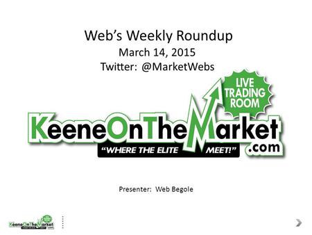 Web’s Weekly Roundup March 14, 2015 Presenter: Web Begole.