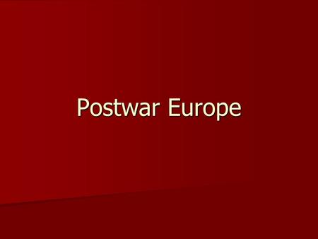 Postwar Europe. Emergence of Superpowers U.S. and USSR emerged from WWII as superpowers U.S. and USSR emerged from WWII as superpowers Ideological differences.