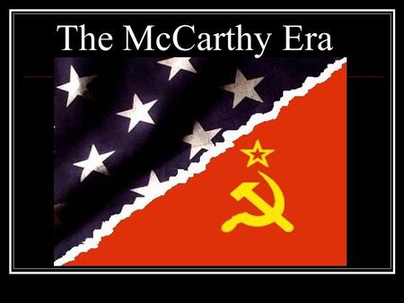 The McCarthy Era. In 1947 the House of Un-American Activities Committee (HUAC), chaired by J. Parnell Thomas, began an investigation into the Hollywood.