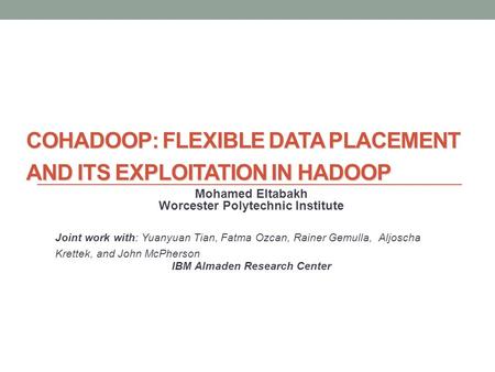 CoHadoop: Flexible Data Placement and Its Exploitation in Hadoop