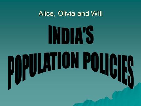 Alice, Olivia and Will. Definition of ANTI NATALIST : The policy of the government to slow the population growth by attempting to limit the number of.