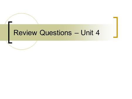 Review Questions – Unit 4. 1. What happens when red light shines on a prism? a. it changes the color of the light into blue and green b. it changes the.