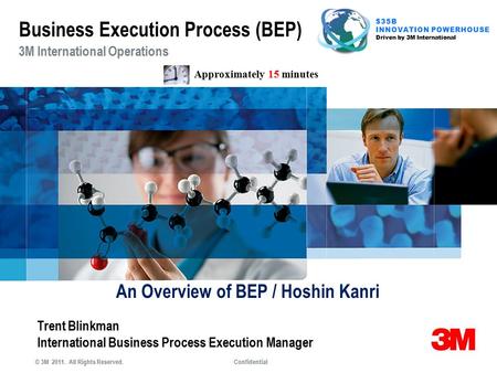 Trent Blinkman International Business Process Execution Manager An Overview of BEP / Hoshin Kanri 3M International Operations Business Execution Process.