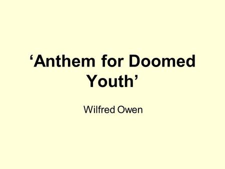 ‘Anthem for Doomed Youth’