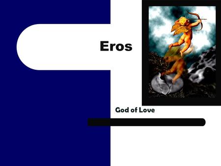 Eros God of Love.