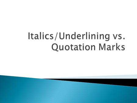  Short works (and parts of long works) get quotation marks  Long works (and collections of short works) get italicized/underlined.