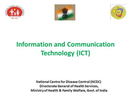 Information and Communication Technology (ICT) National Centre for Disease Control (NCDC) Directorate General of Health Services, Ministry of Health &